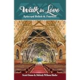 Walk in Love: Episcopal Beliefs and Practices