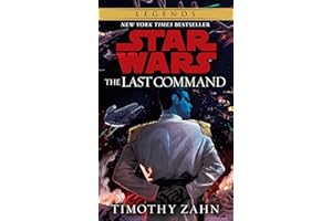 The Last Command: Star Wars Legends (The Thrawn Trilogy)