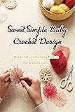 Sweet Simple Baby Crochet Design: Wonderful and
