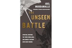The Unseen Battle: Spiritual Warfare, the Three Rebellions, and Christ's Victory Over Dark Powers
