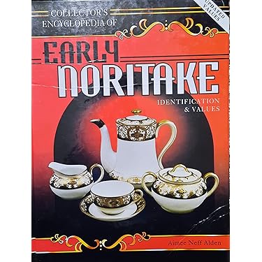 Collector's Encyclopedia of Early Noritake: Alden, Aimee Neff