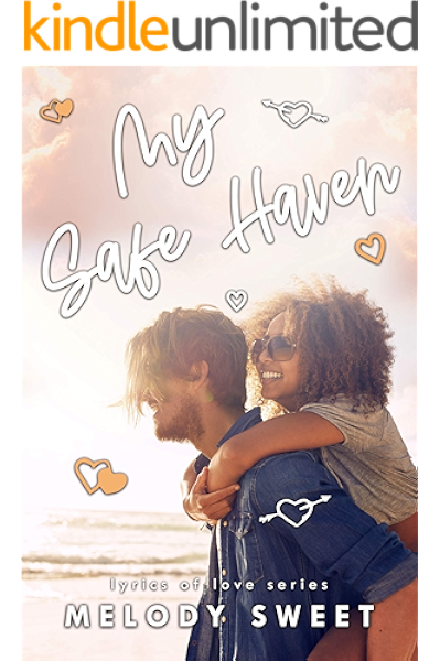 My Safe Haven A Second Chance Rock Star Romance Lyrics Of Love Book 12 Kindle Edition By Sweet Melody Arts Photography Kindle Ebooks Amazon Com