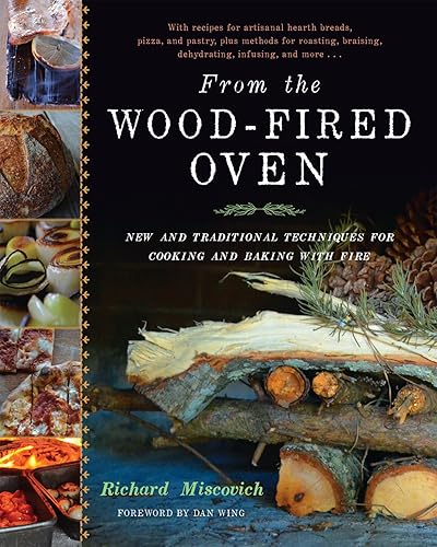 Download From the Wood-Fired Oven: New and Traditional Techniques for Cooking and Baking With Fire PDF