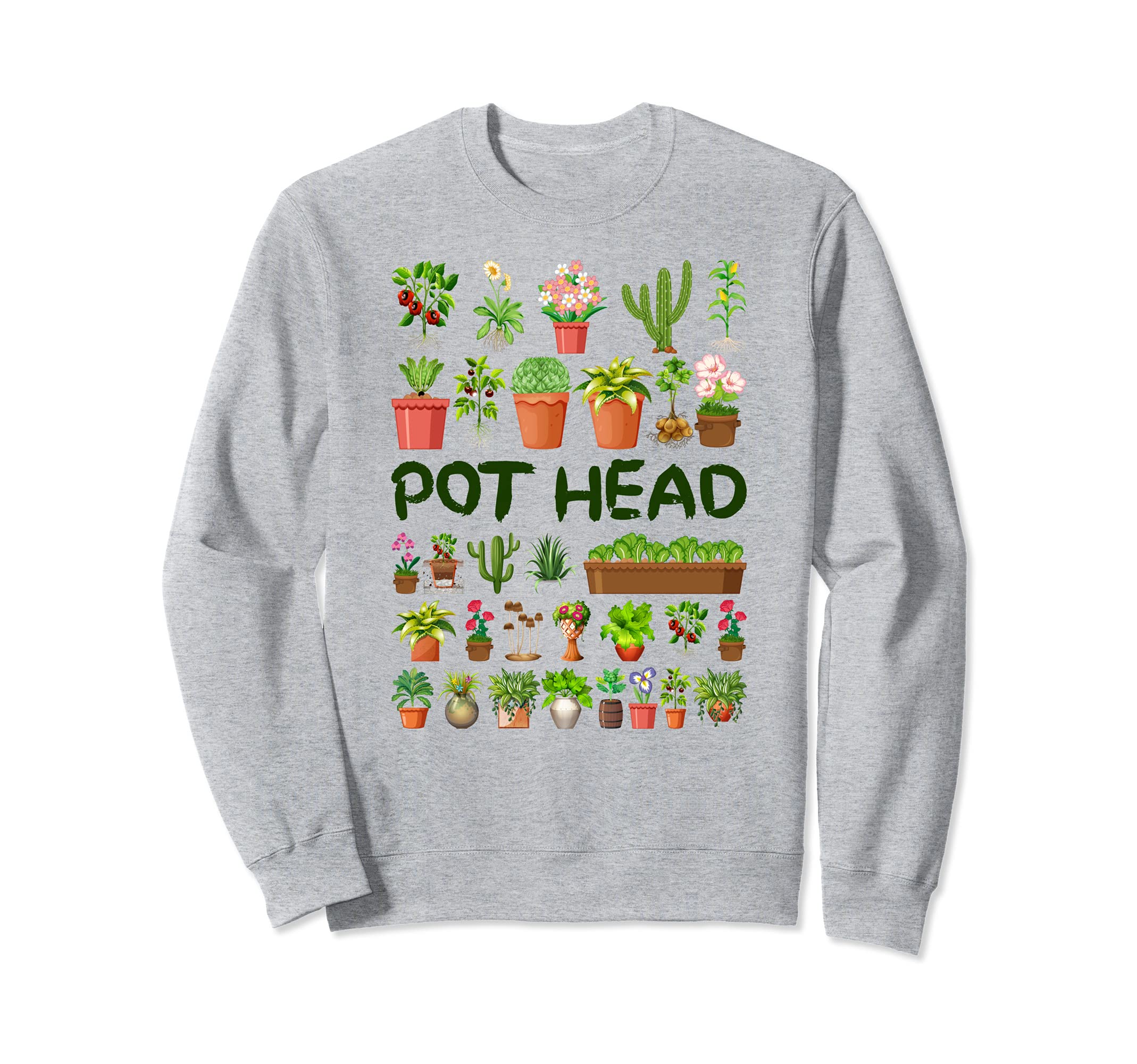 POT HEAD Funny Gardening Cactus Succulent Flower Gardener Sweatshirt