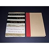 TELLING THE TRUTH: Why Our Culture and Our Country Have Stopped Making Sense - And What We Can Do About It