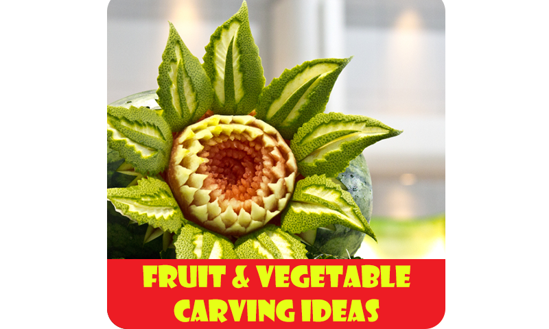 Fruit & Vegetable carving ideas ( Best for Dinning)