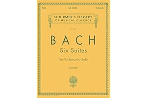 Bach - Six Suites for Violoncello Solo | Baroque Cello Sheet Music for Intermediate and Advanced Players | Unaccompanied Cello Songbook | Classical Repertoire Collection | Schirmer Library
