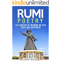 Rumi Poetry: 101 Quotes Of Wisdom On Life, Love And Happiness (Sufi Poetry, Rumi Poetry, Inspirational Quotes, Sufism) book cover