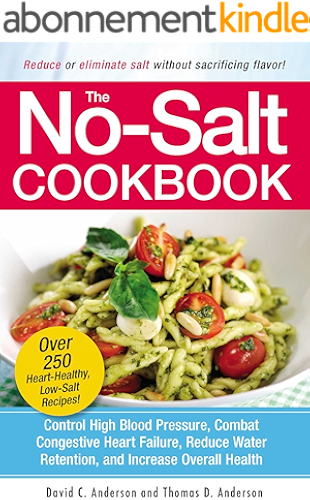 Download The No-Salt Cookbook: Reduce or Eliminate Salt Without Sacrificing Flavor (English Edition) PDF