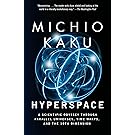 Hyperspace: A Scientific Odyssey Through Parallel Universes, Time Warps, and the 10th Dimension