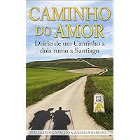 Caminho do Amor: Diário de um Caminho a dois rumo a Santiago (Portuguese Edition) book cover