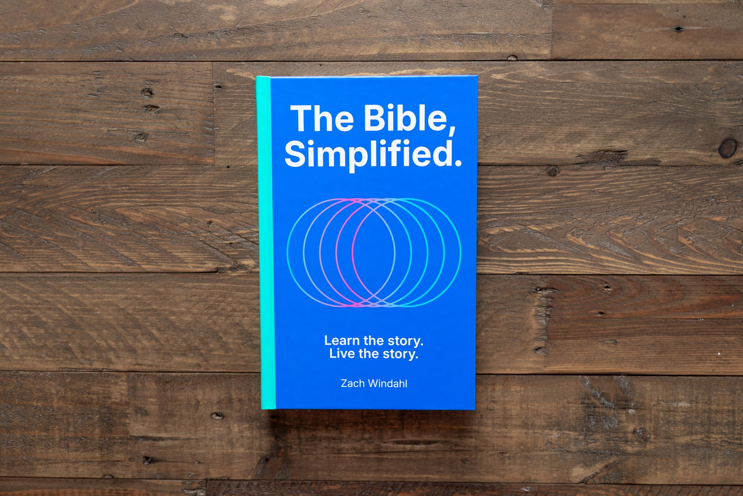 The Bible, Simplified: Learn the Story, Live the Story