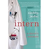 Intern: A Doctor's Initiation