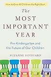 The Most Important Year: Pre-Kindergarten and the Future of Our Children