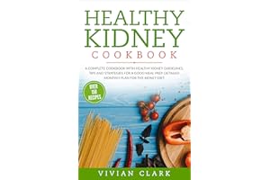HEALTHY KIDNEY COOKBOOK: A COMPLETE COOKBOOK WITH HEALTHY KIDNEY GUIDELINES, TIPS AND STRATEGIES FOR A GOOD MEAL PREP. DETAIL