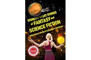 Stunning Short Stories of Fantasy and Science Fiction: Superb Collection of Speculative Fiction