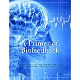 A Primer of Biofeedback