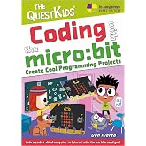 Coding with the micro:bit - Create Cool Programming Projects: The QuestKids children's series (In Easy Steps - The QuestKids)
