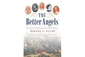The Better Angels: Five Women Who Changed Civil War America