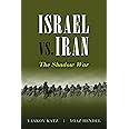 Israel vs. Iran: The Shadow War