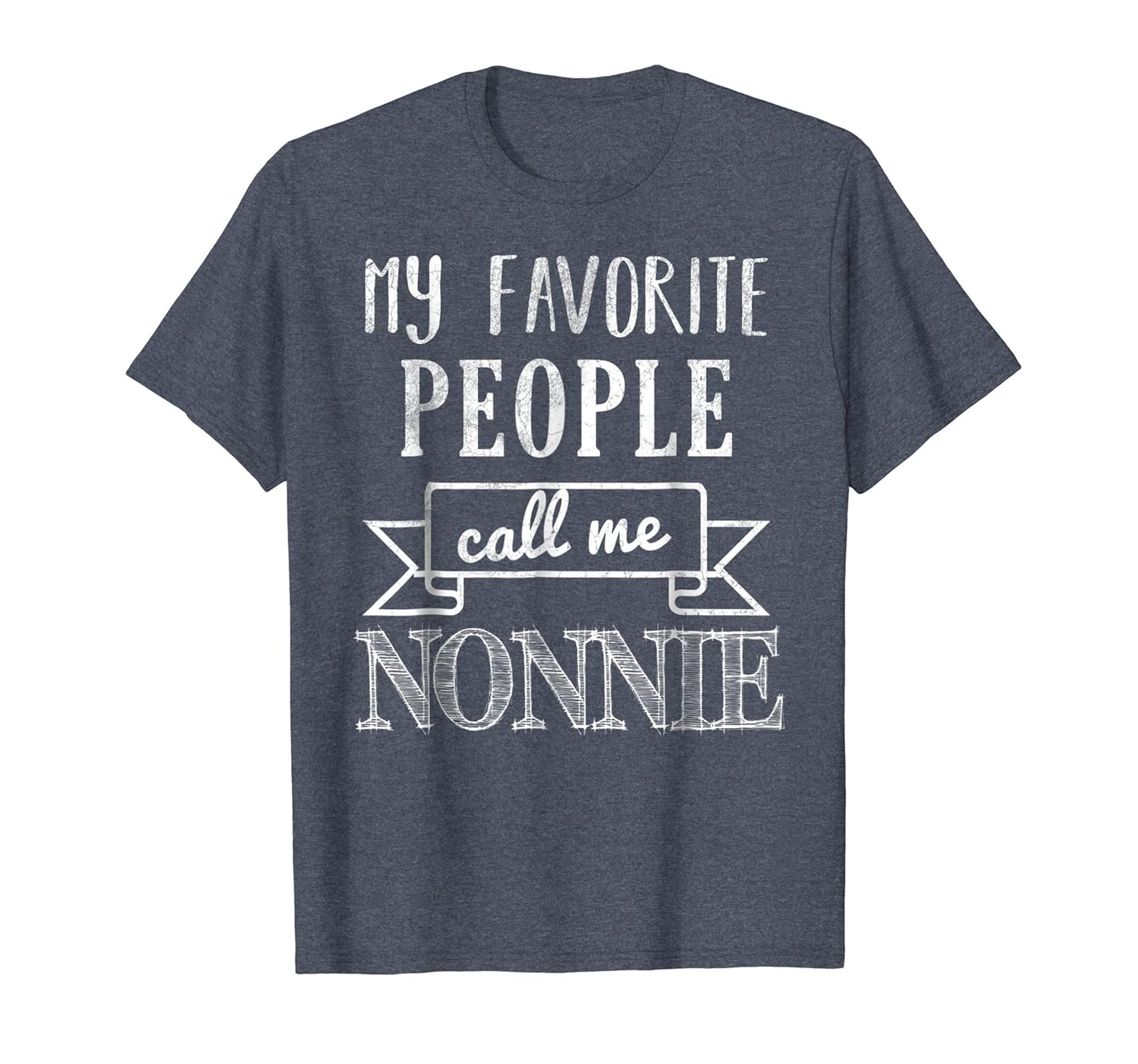My Favorite People Call Me Nonnie Shirt Grandmother Shirt-anz