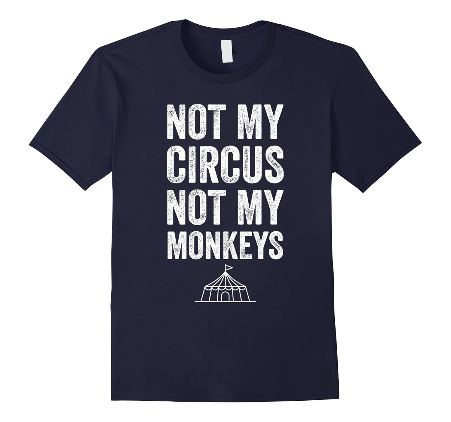 Not My Circus Not My Monkeys T-Shirt-ANZ