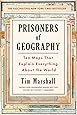 Prisoners of Geography: Ten Maps That Explain Everything About the World (Politics of Place)
