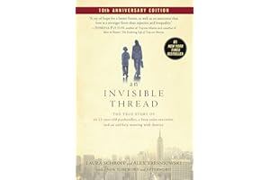 An Invisible Thread: The True Story of an 11-Year-Old Panhandler, a Busy Sales Executive, and an Unlikely Meeting with Destiny
