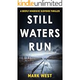STILL WATERS RUN: A deeply immersive suspense thriller