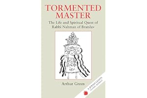 Tormented Master: The Life and Spiritual Quest of Rabbi Nahman of Bratslav (Jewish Lights Classic Reprint)