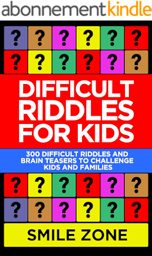 Download Difficult Riddles For Kids: 300 Difficult Riddles and Brain Teasers to Challenge Kids and Families (Riddle Books For Kids Book 1) (English Edition) PDF