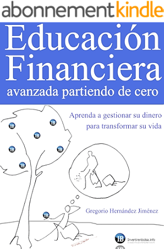 Download Educación Financiera avanzada partiendo de cero (Aprenda a gestionar su dinero para transformar su vida) (Spanish Edition) PDF