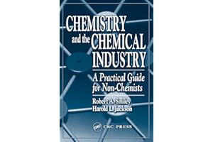 Chemistry and the Chemical Industry: A Practical Guide for Non-Chemists