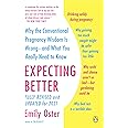 Expecting Better: Why the Conventional Pregnancy Wisdom Is Wrong--and What You Really Need to Know (The ParentData Series)