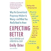 Expecting Better: Why the Conventional Pregnancy Wisdom Is Wrong--and What You Really Need to Know (The ParentData Series)