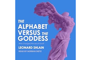 The Alphabet Versus the Goddess: The Conflict Between Word and Image