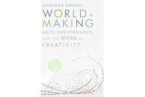 Worldmaking: Race, Performance, and the Work of Creativity