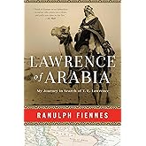 Lawrence of Arabia: My Journey in Search of T. E. Lawrence