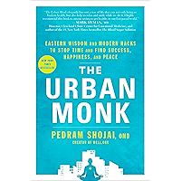 The Urban Monk: Eastern Wisdom and Modern Hacks to Stop Time and Find Success, Happiness, and Peace book cover