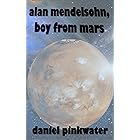 Alan Mendelsohn, The Boy from Mars