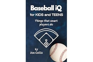 Baseball iQ for Kids and Teens: Things that smart players do