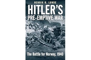 Hitler's Pre-emptive War: The Battle for Norway, 1940