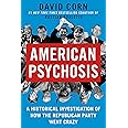 American Psychosis: A Historical Investigation of How the Republican Party Went Crazy