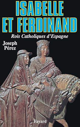 Download Isabelle et Ferdinand : Rois Catholiques d'Espagne (Biographies Historiques) PDF