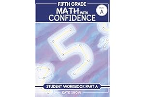 Fifth Grade Math with Confidence Student Workbook A