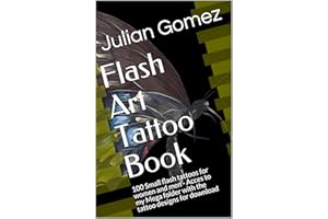 Flash Art Tattoo Book: 100 Small flash tattoos for women and men - Acces to my Mega folder with the tattoo designs for downlo