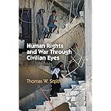 Human Rights and War Through Civilian Eyes (Pennsylvania Studies in Human Rights)