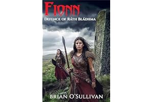 FIONN: Defence of Ráth Bládhma: The Fionn mac Cumhaill Series: Book One