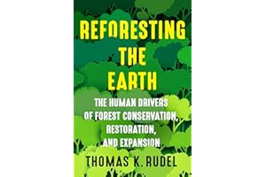 Reforesting the Earth: The Human Drivers of Forest Conservation, Restoration, and Expansion