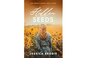 Hidden Seeds: A Contemporary Small-Town Christian Novel (The Dahlia Series Book 3)